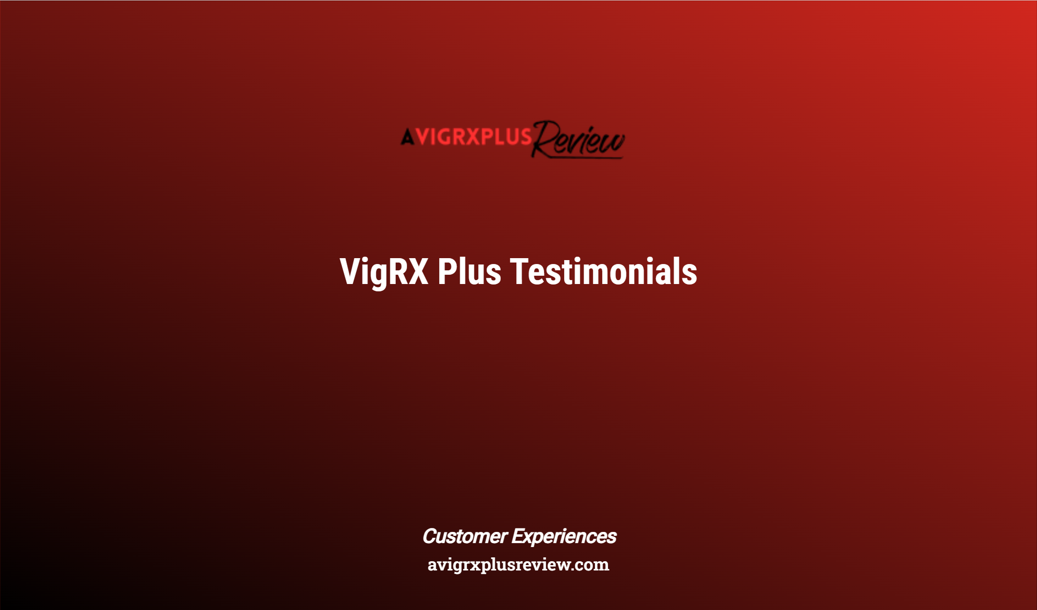 Vigrx Plus Testimonials